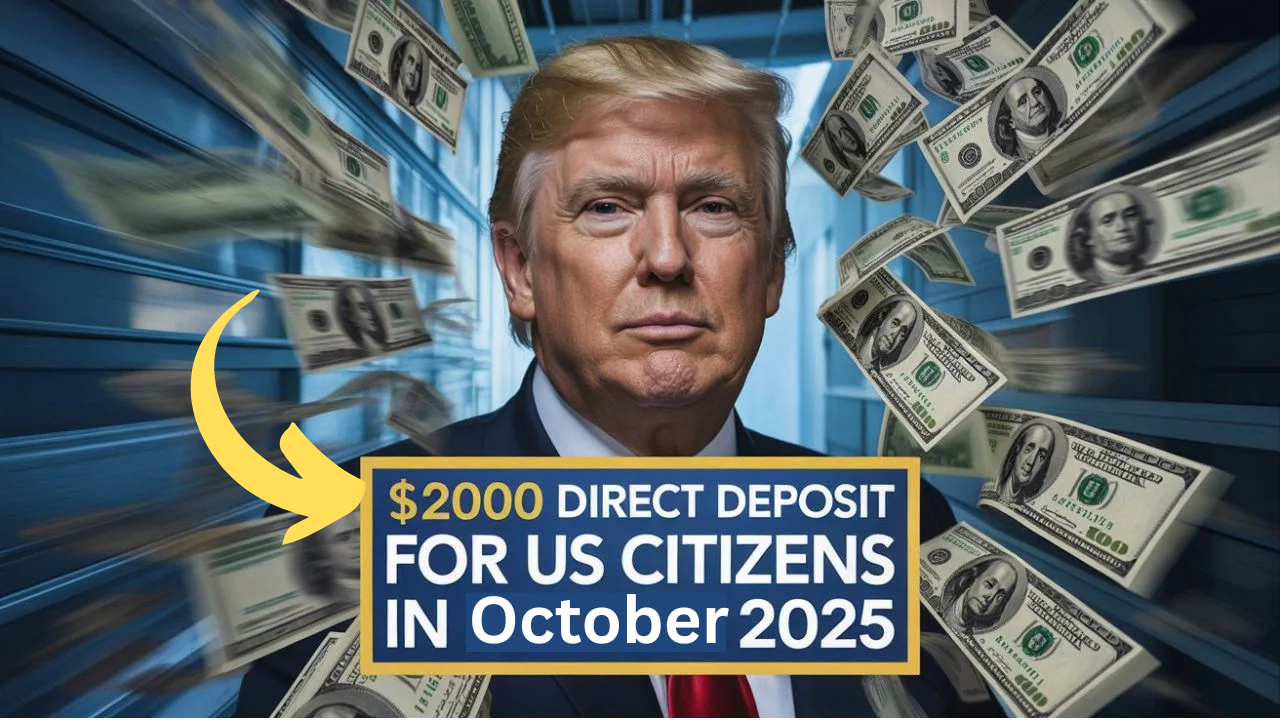 $2,000 Direct Deposit for U.S. Citizens in October 2025: Eligibility, Payment Dates, and IRS Instructions